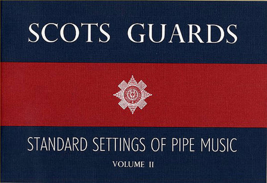 Scots Guards - Volume 2: Standard Settings of Pipe Music